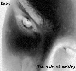 Kairi : The Pain of Waking